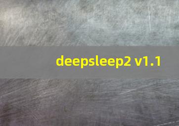 deepsleep2 v1.1